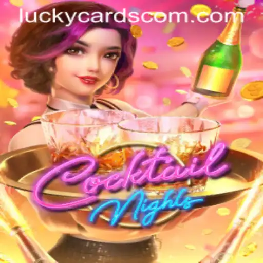 Experience the Thrill of CocktailNights with LUCKY CARDS - A Comprehensive Guide